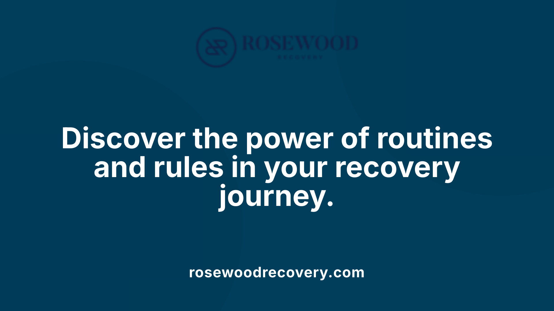 Discover the power of routines and rules in your recovery journey.