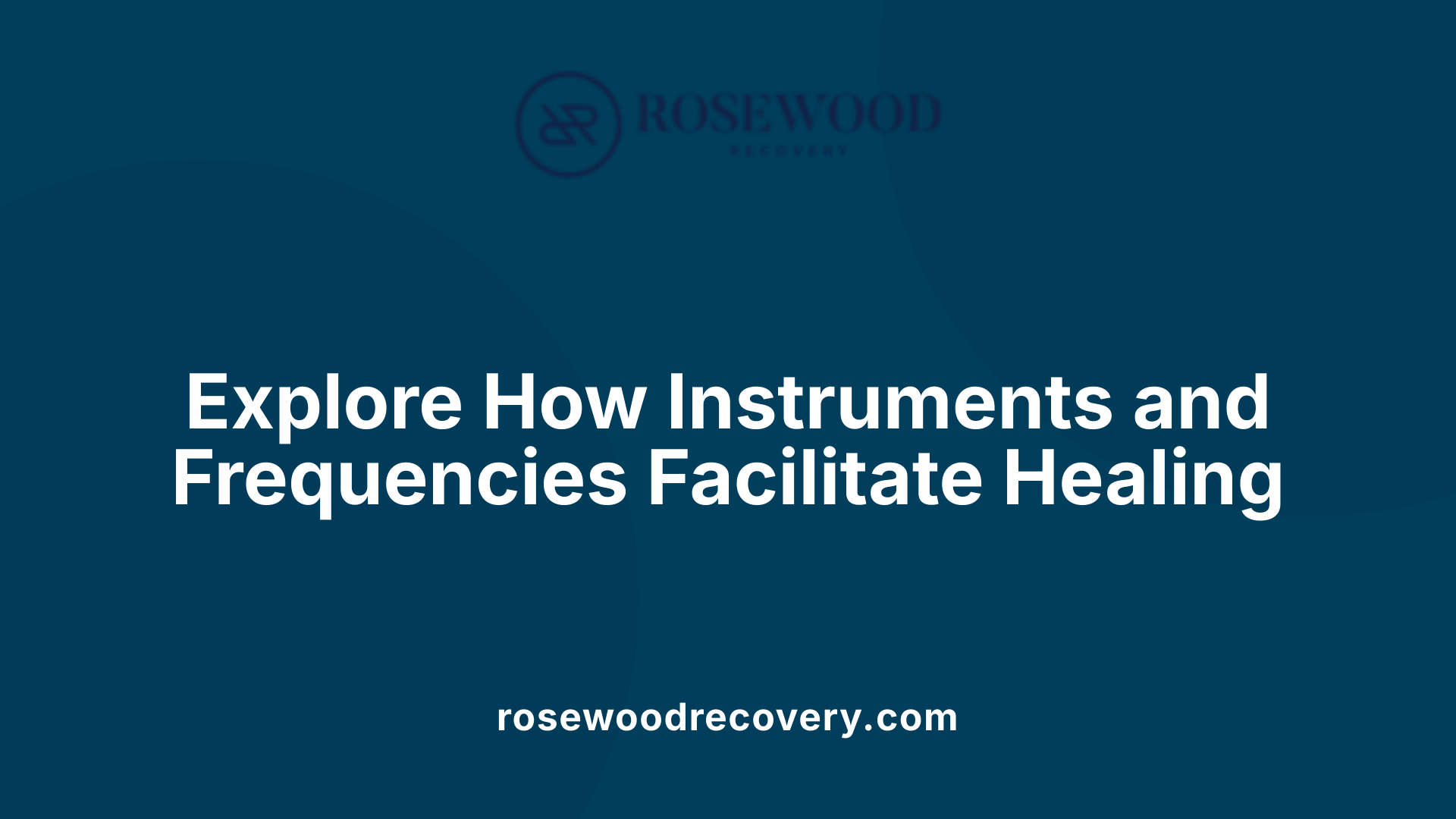 Explore How Instruments and Frequencies Facilitate Healing