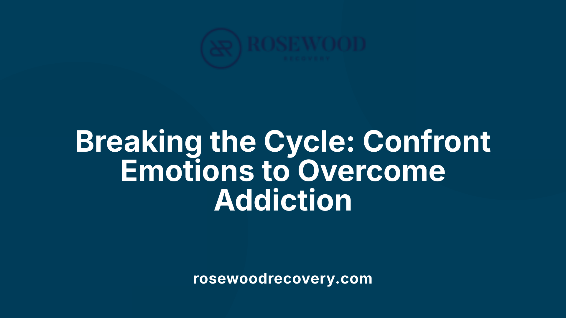 Breaking the Cycle: Confront Emotions to Overcome Addiction