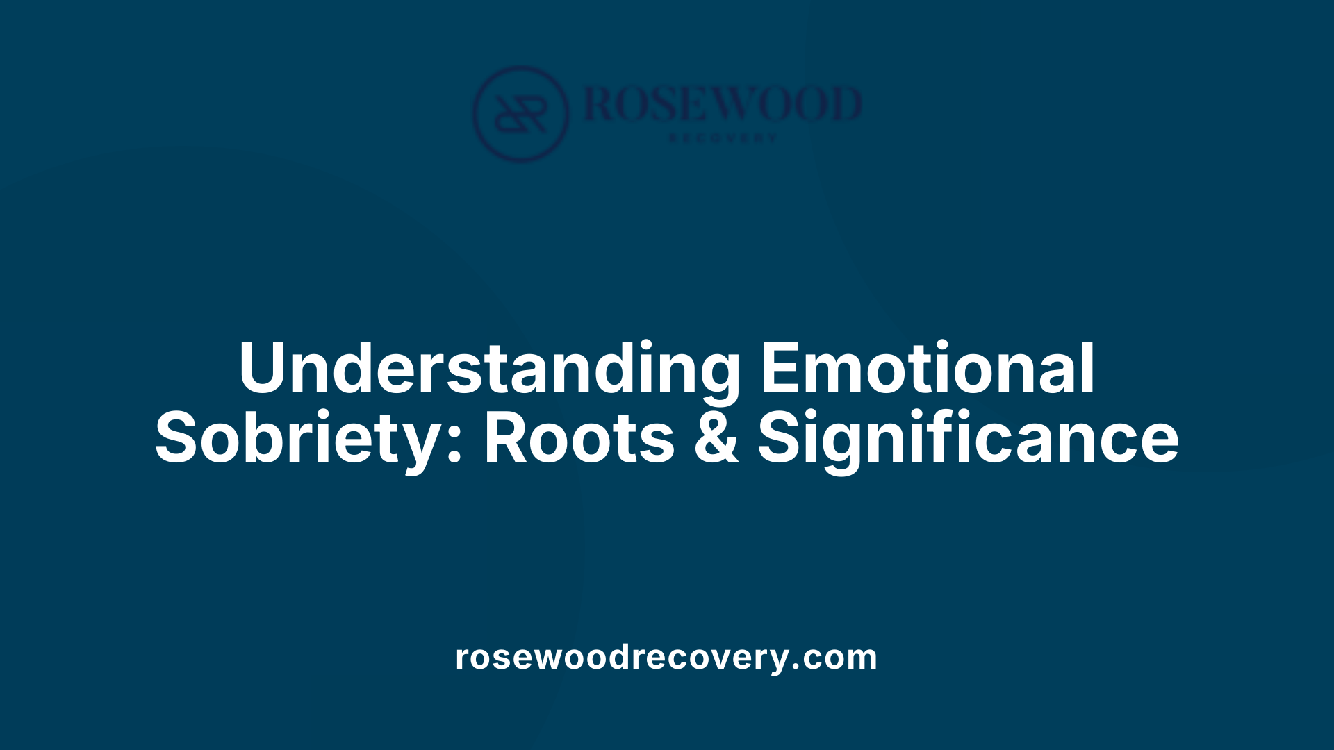 Understanding Emotional Sobriety: Roots &amp; Significance