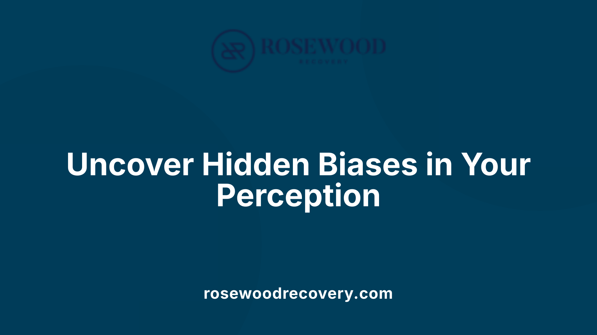 Uncover Hidden Biases in Your Perception