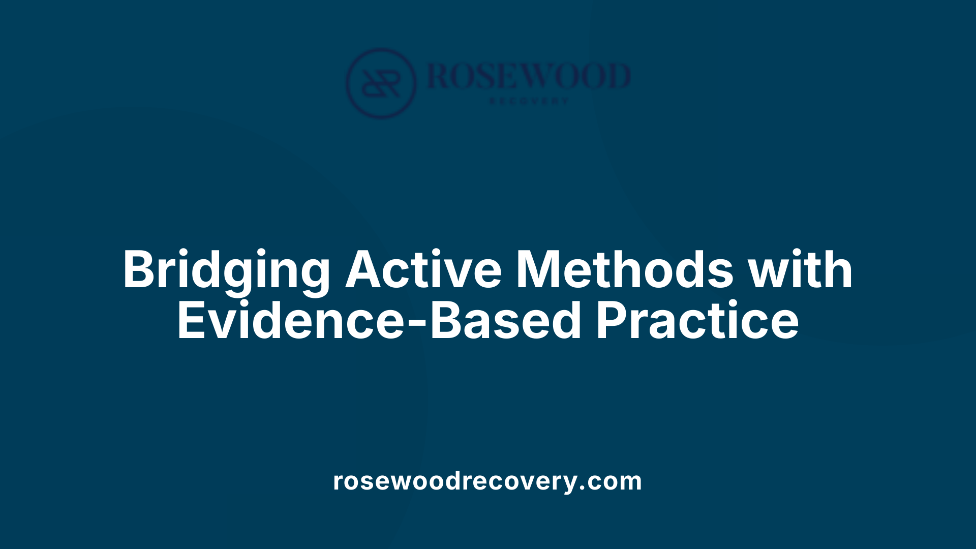 Bridging Active Methods with Evidence-Based Practice