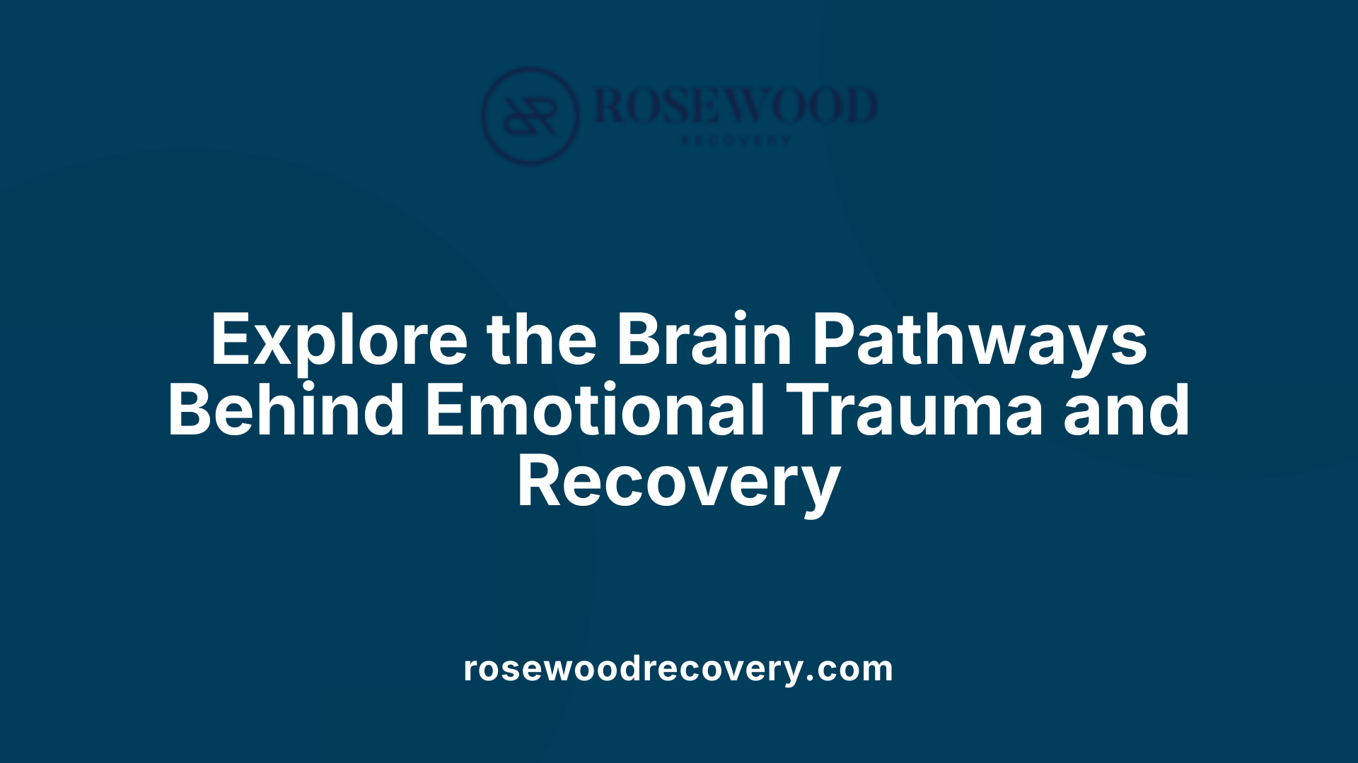 Explore the Brain Pathways Behind Emotional Trauma and Recovery