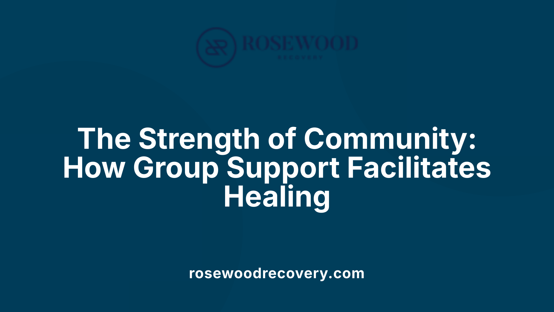 The Strength of Community: How Group Support Facilitates Healing