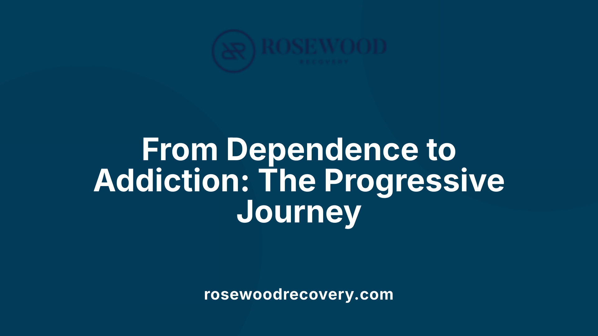 From Dependence to Addiction: The Progressive Journey