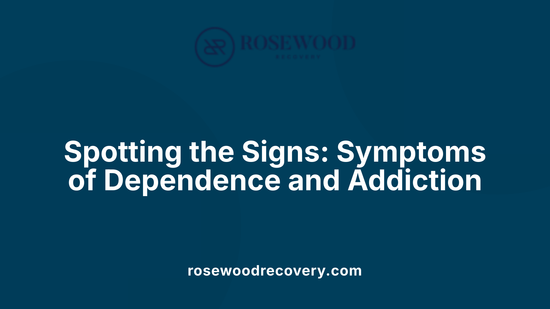 Spotting the Signs: Symptoms of Dependence and Addiction