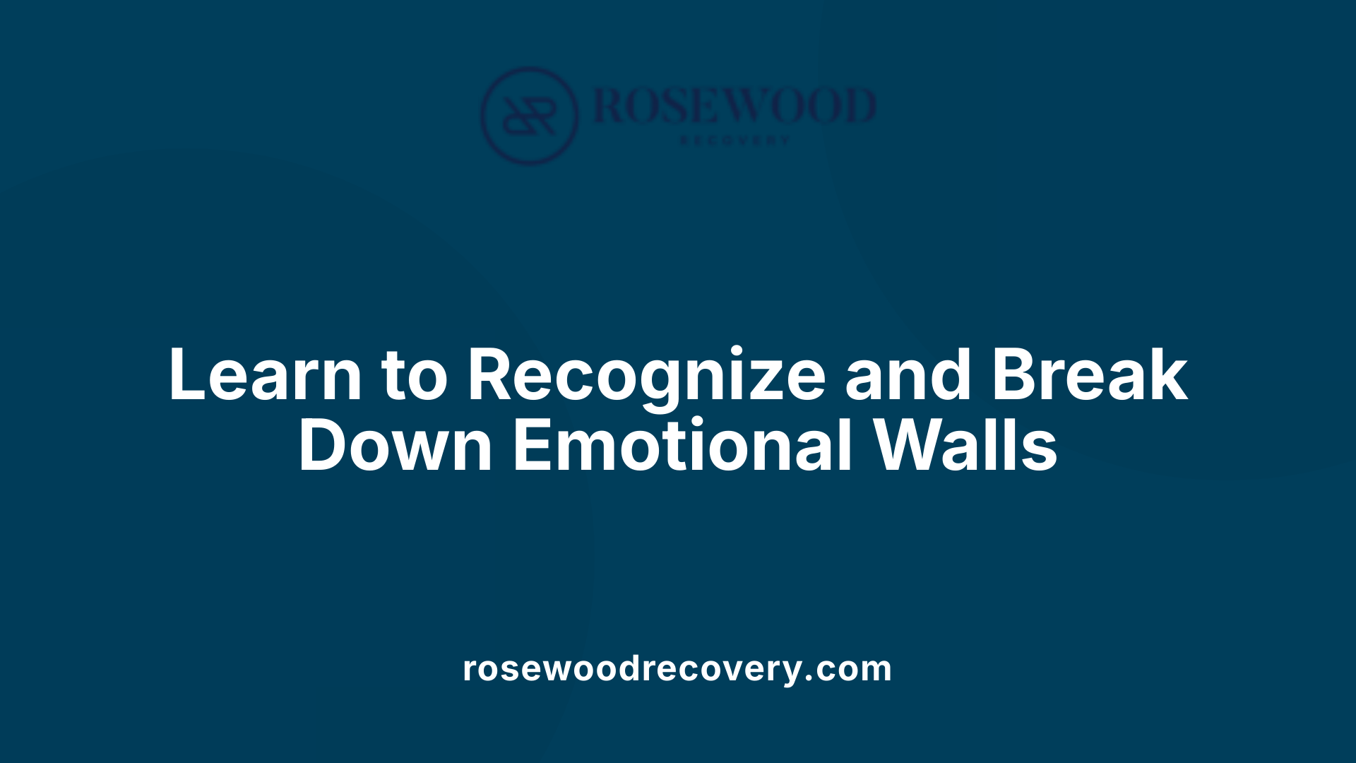 Learn to Recognize and Break Down Emotional Walls