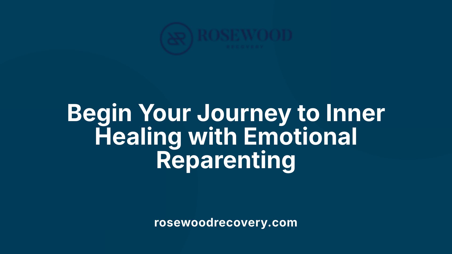 Begin Your Journey to Inner Healing with Emotional Reparenting