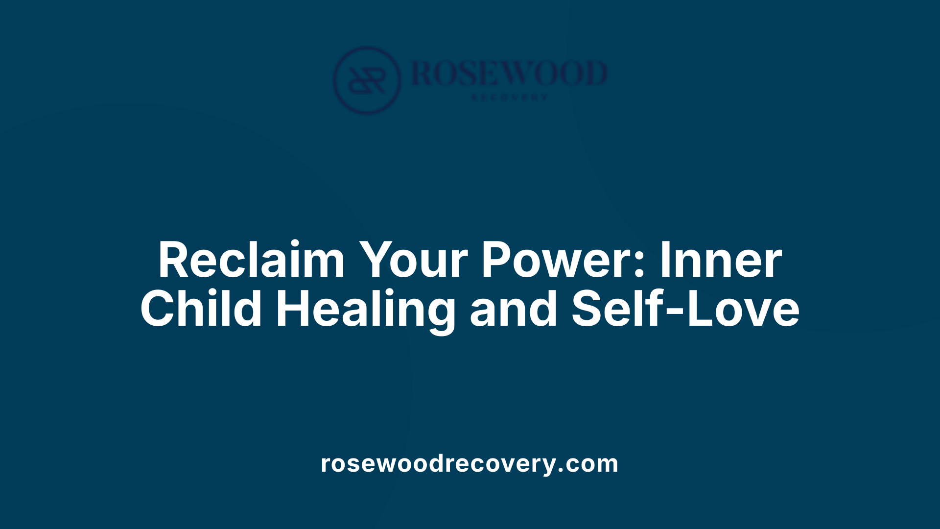 Reclaim Your Power: Inner Child Healing and Self-Love