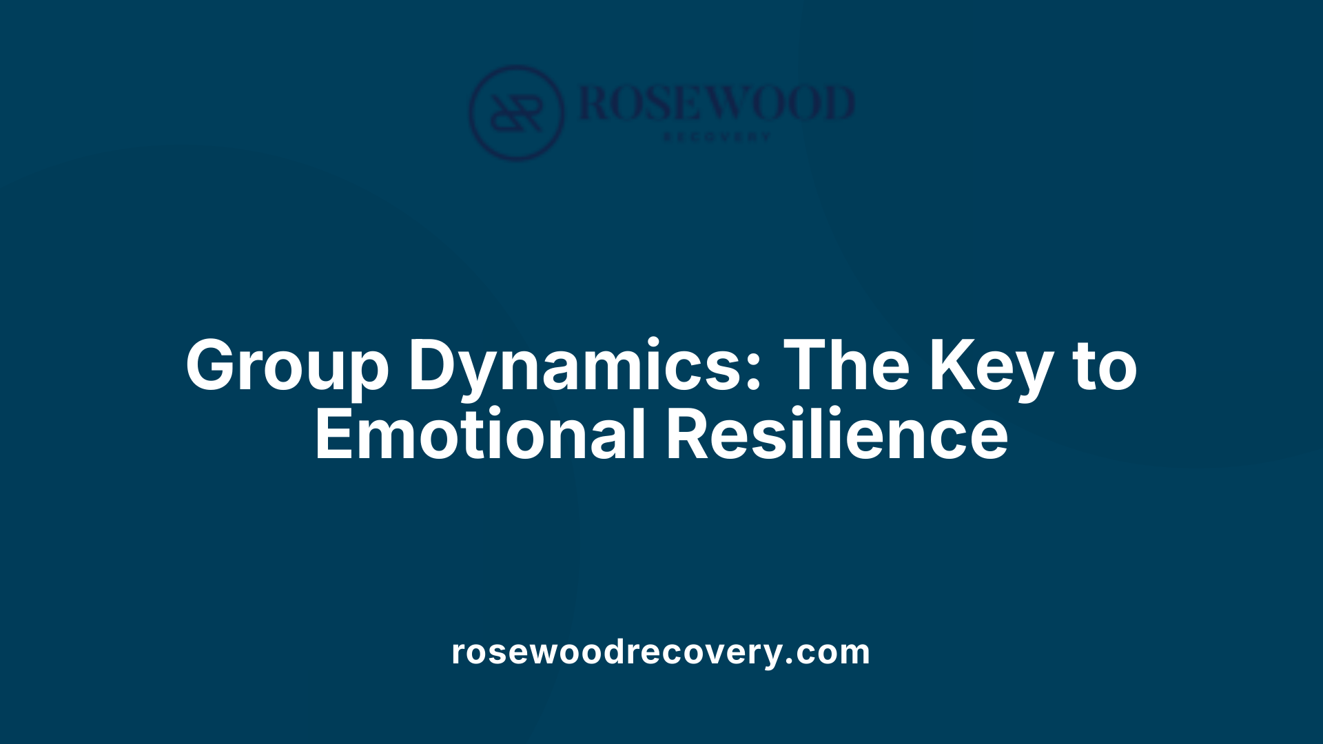 Group Dynamics: The Key to Emotional Resilience