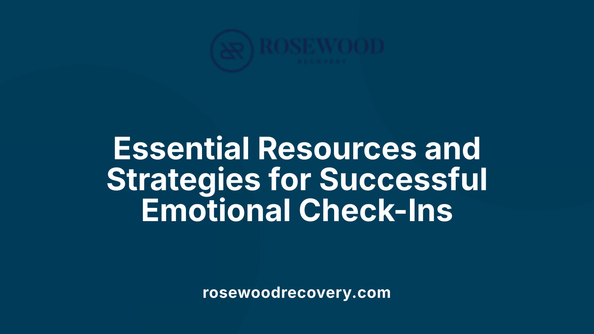 Essential Resources and Strategies for Successful Emotional Check-Ins