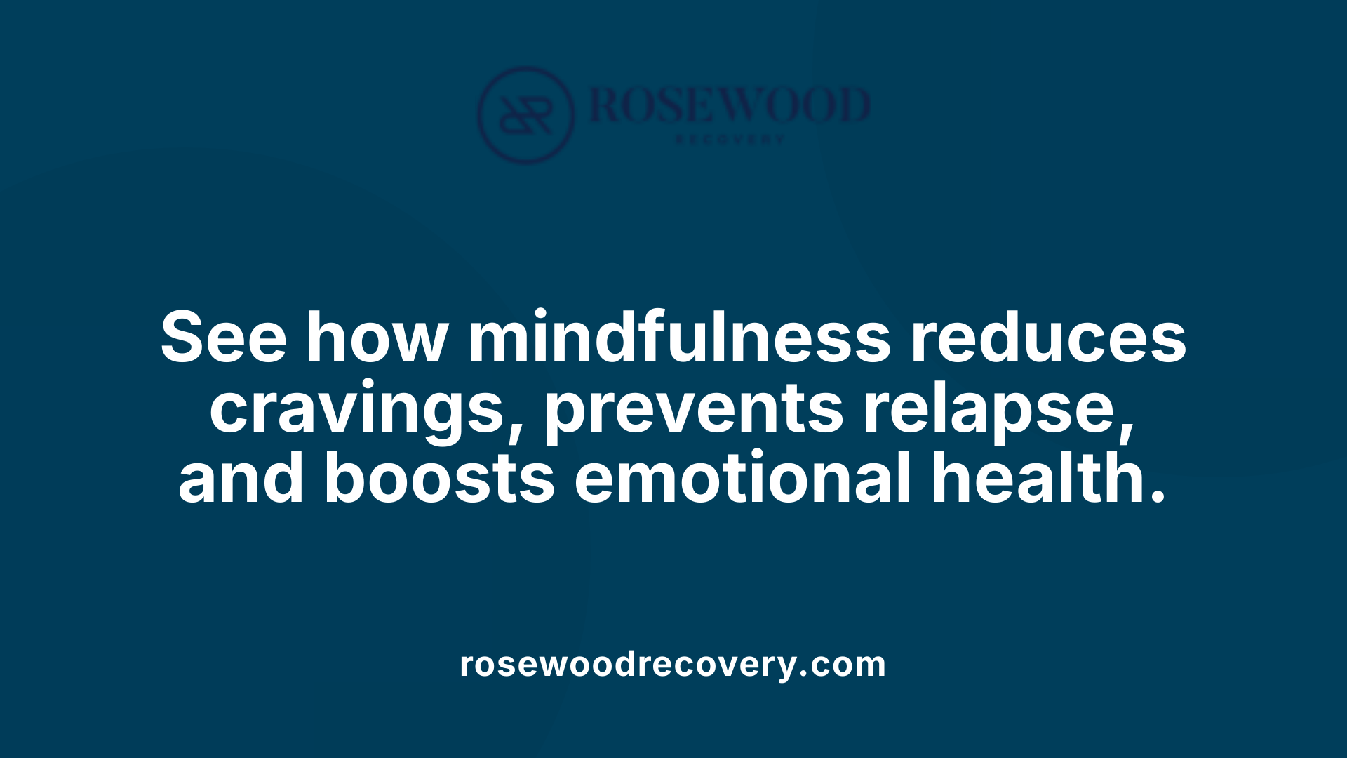 See how mindfulness reduces cravings, prevents relapse, and boosts emotional health.