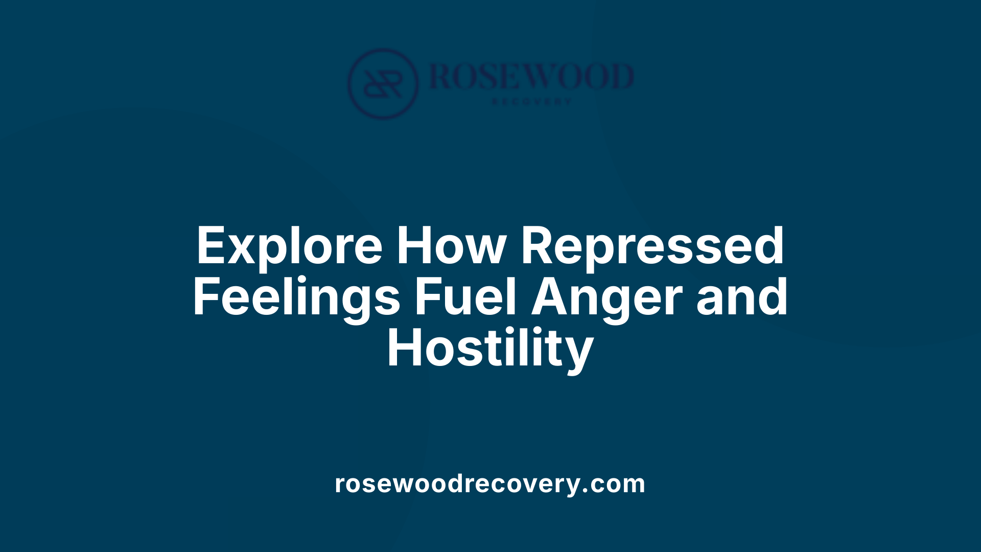 Explore How Repressed Feelings Fuel Anger and Hostility