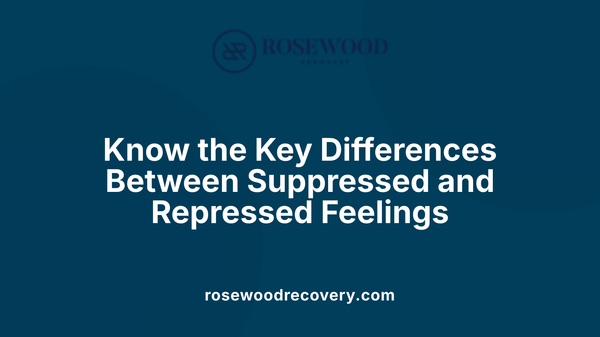 Know the Key Differences Between Suppressed and Repressed Feelings