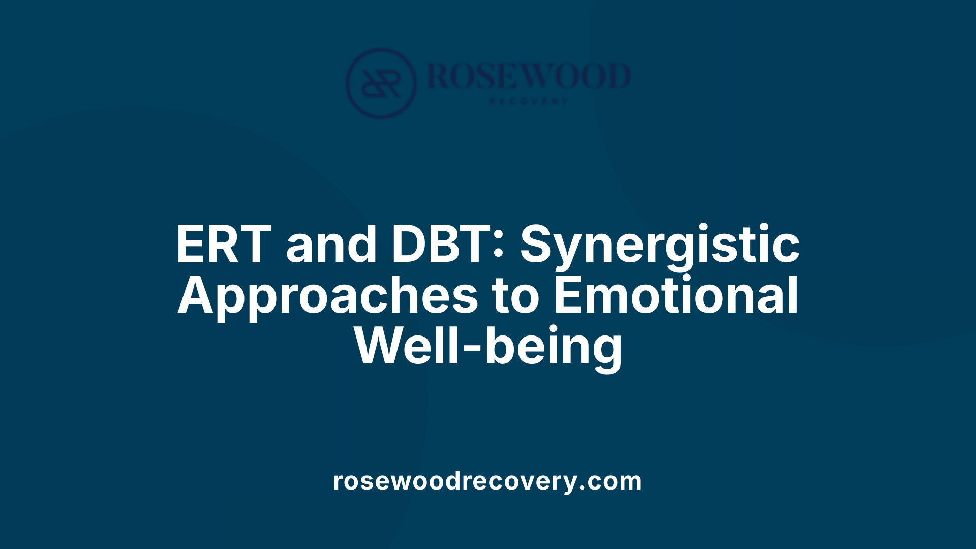 ERT and DBT: Synergistic Approaches to Emotional Well-being