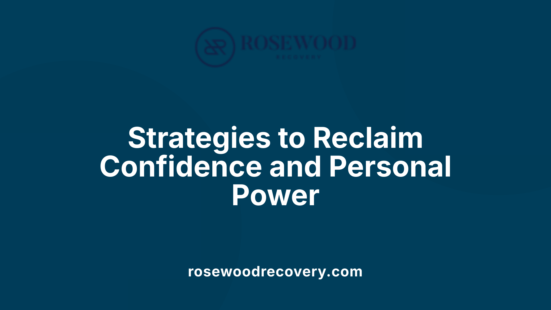 Strategies to Reclaim Confidence and Personal Power