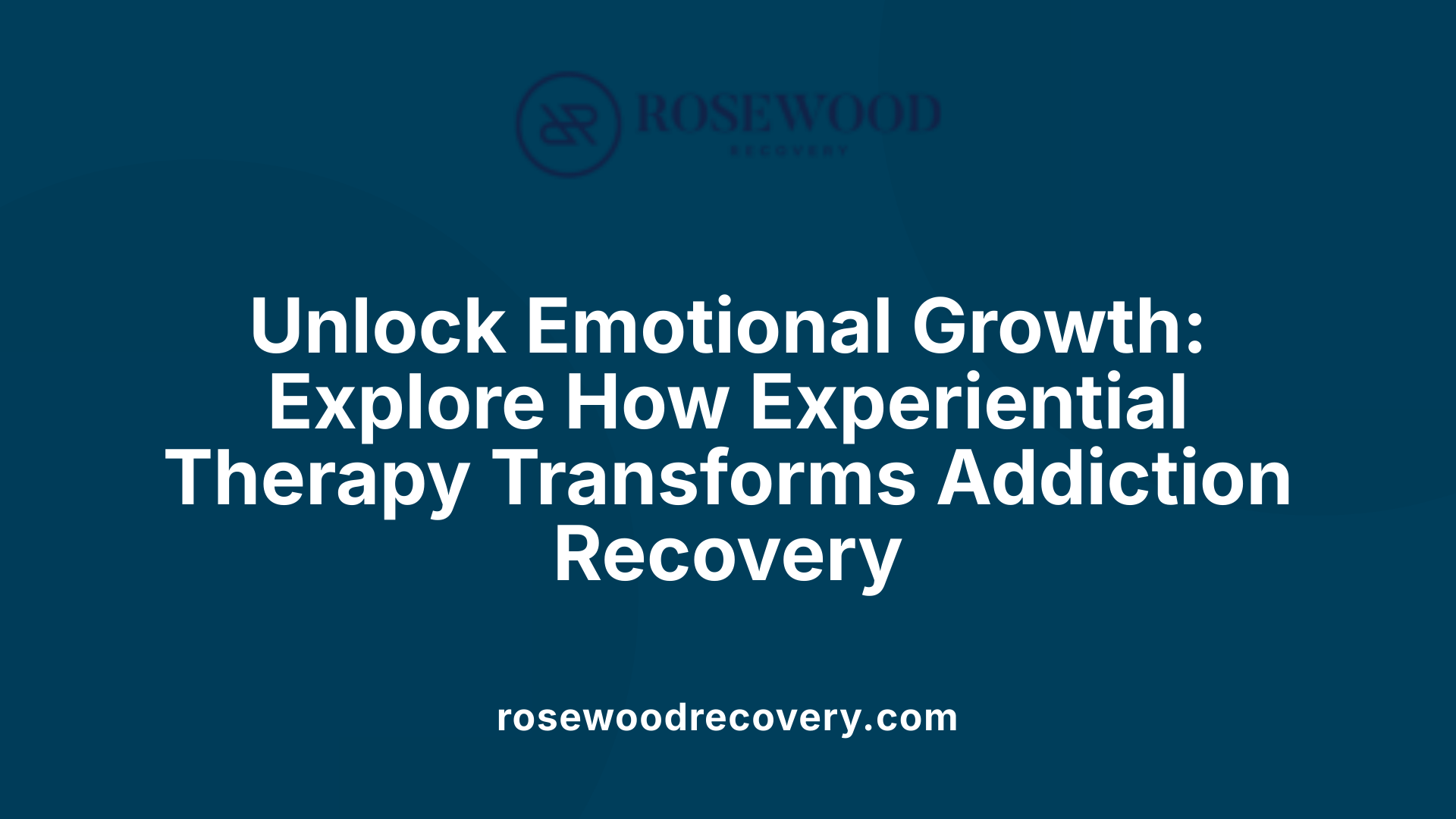 Unlock Emotional Growth: Explore How Experiential Therapy Transforms Addiction Recovery