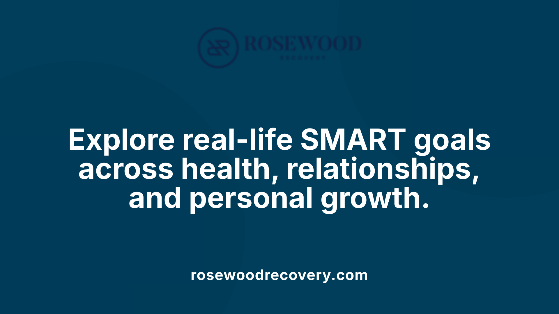 Explore real-life SMART goals across health, relationships, and personal growth.