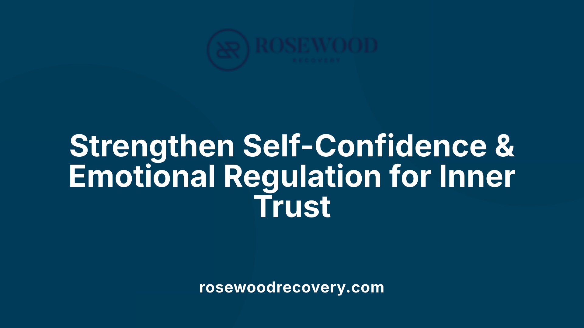 Strengthen Self-Confidence &amp; Emotional Regulation for Inner Trust