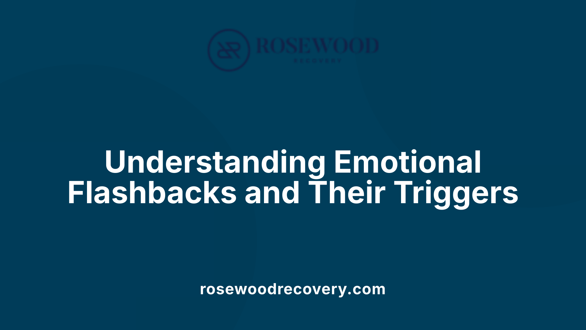 Understanding Emotional Flashbacks and Their Triggers