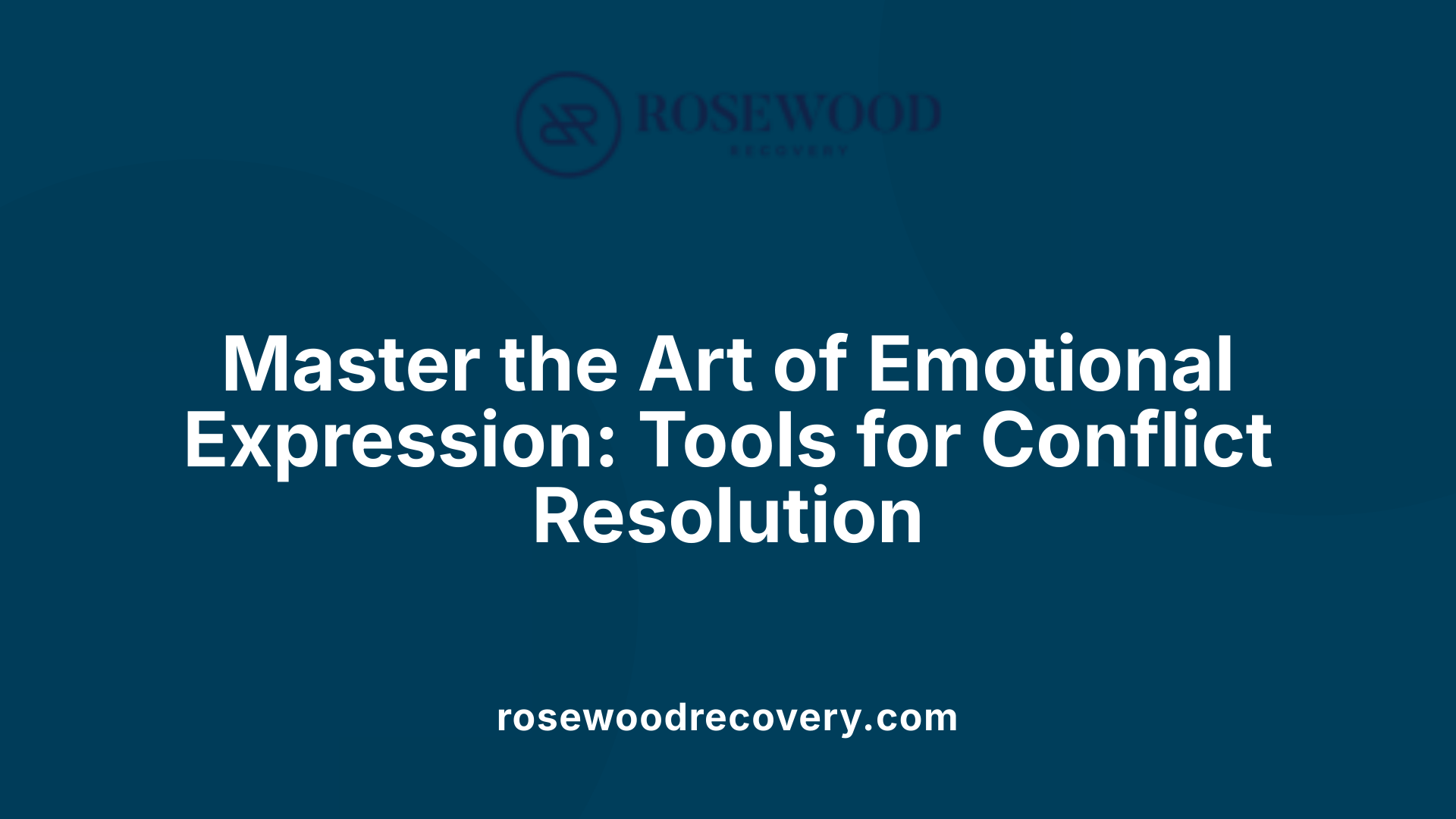 Master the Art of Emotional Expression: Tools for Conflict Resolution