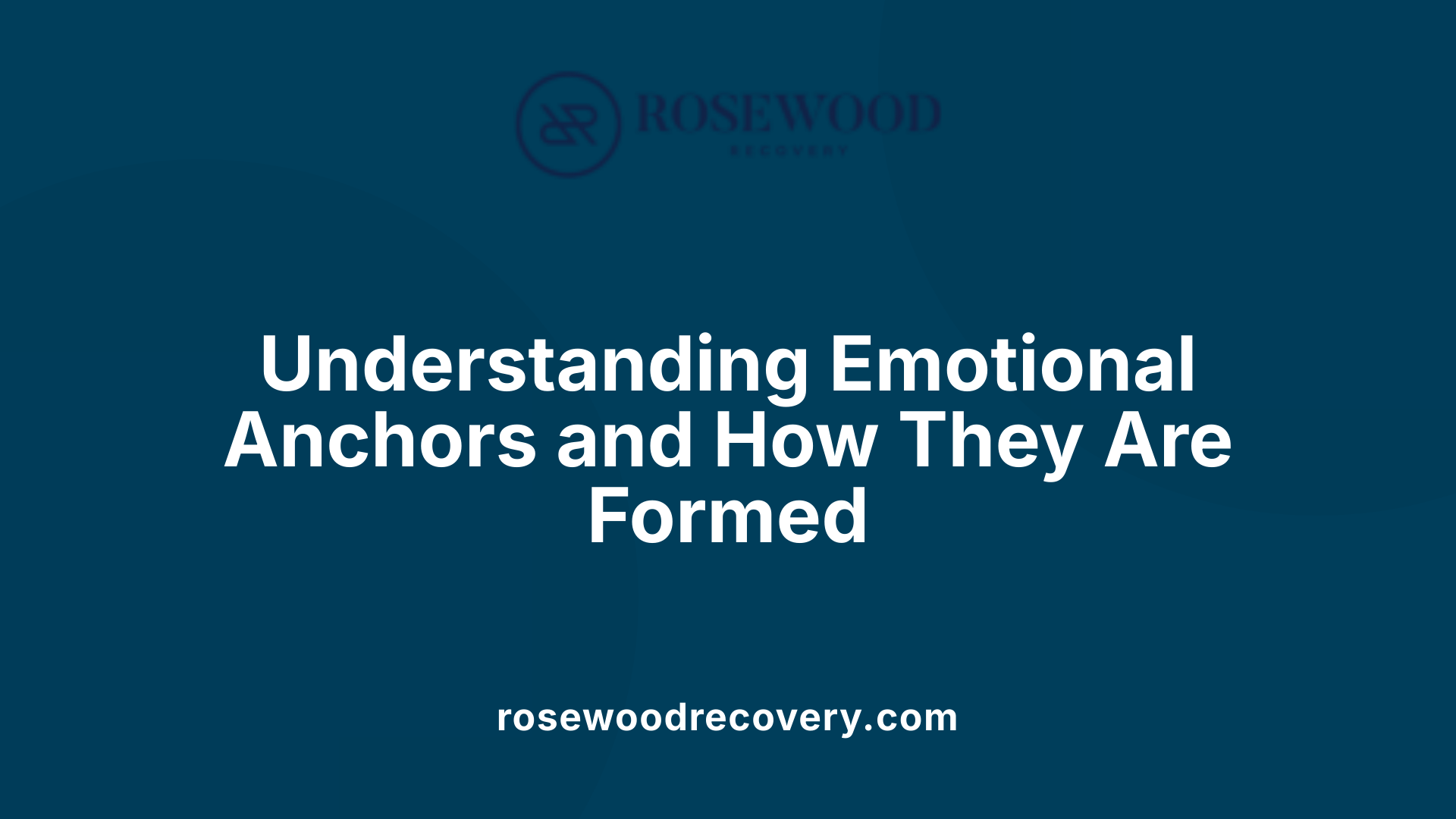 Understanding Emotional Anchors and How They Are Formed