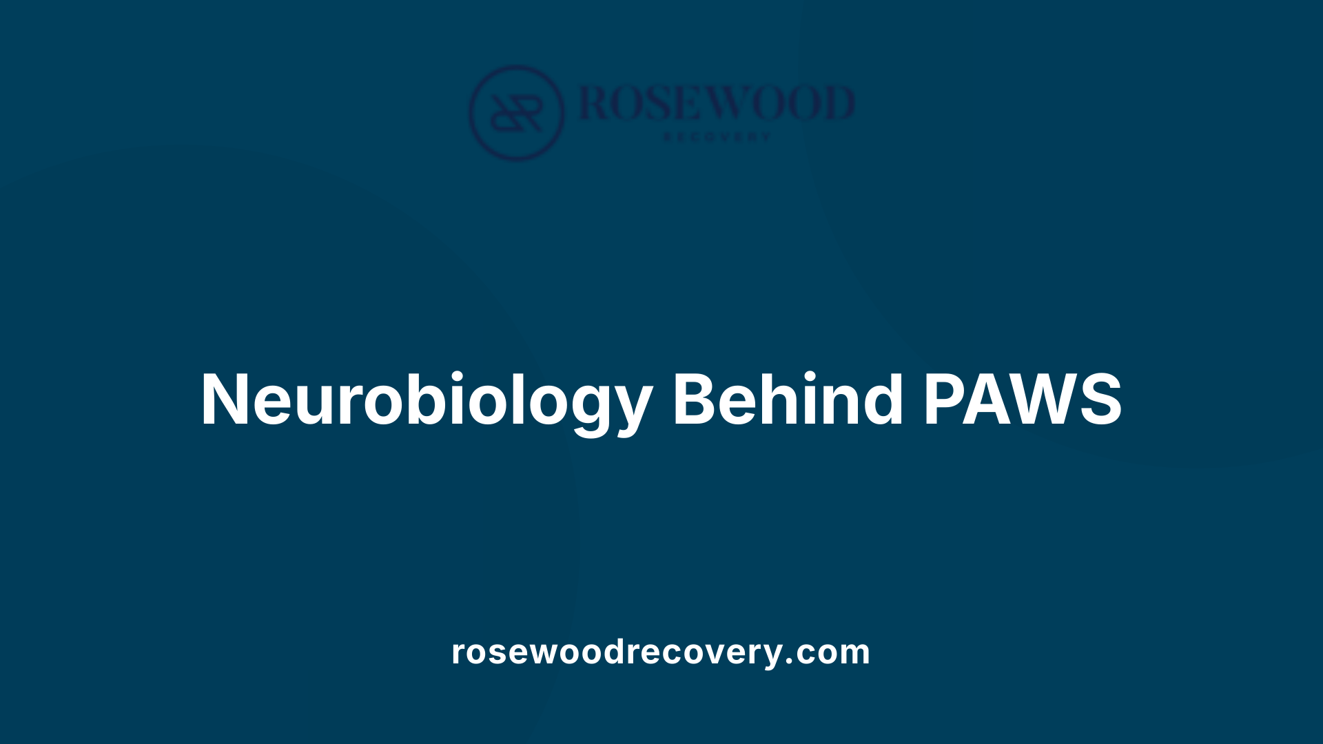 Neurobiology Behind PAWS