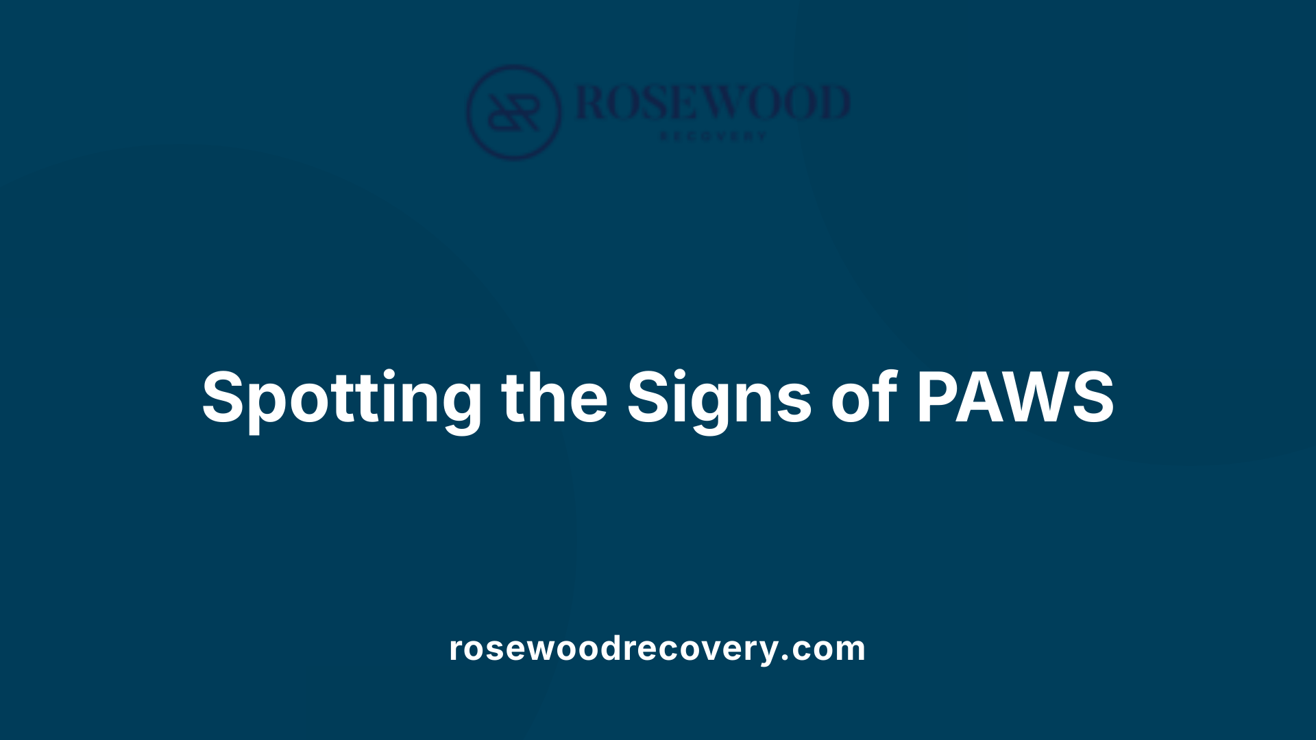 Spotting the Signs of PAWS