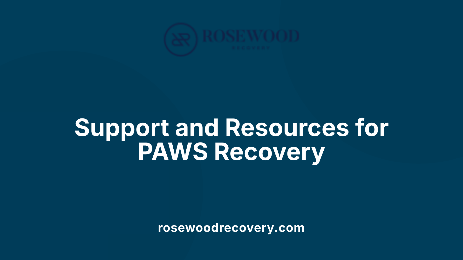 Support and Resources for PAWS Recovery