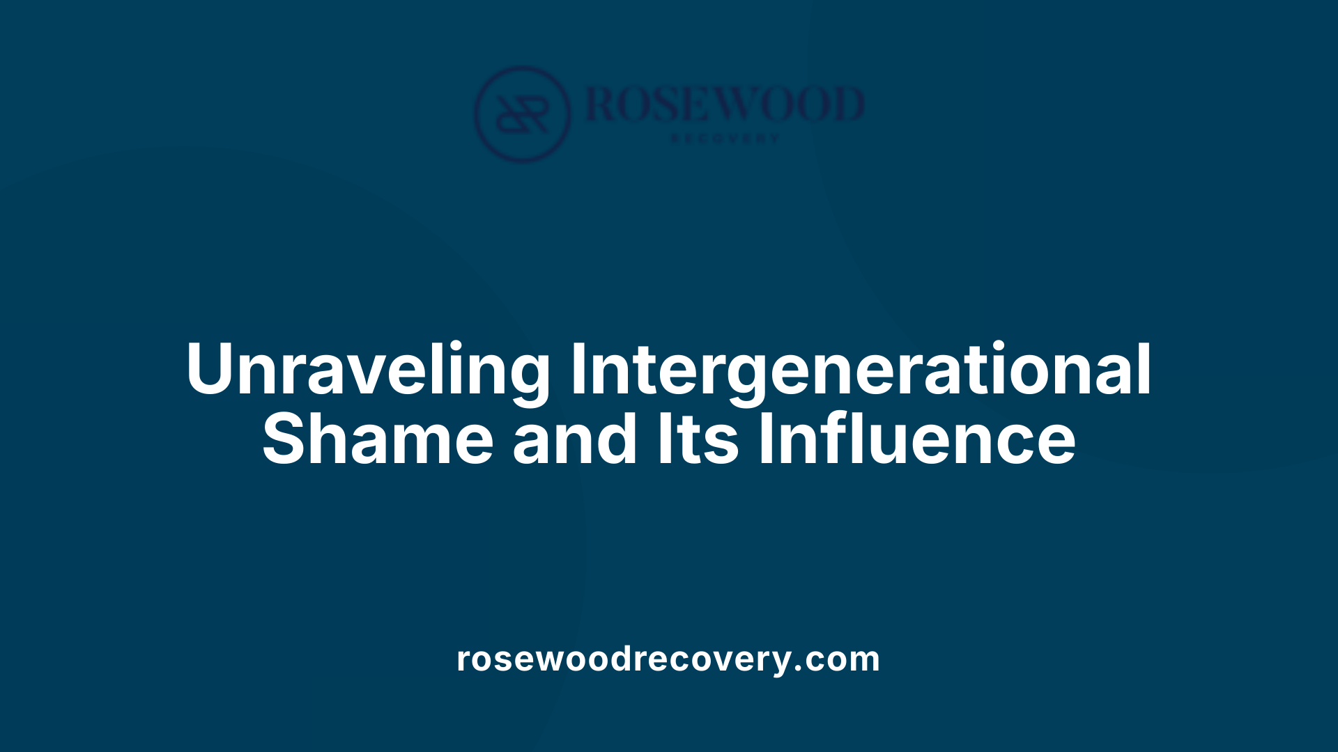 Unraveling Intergenerational Shame and Its Influence