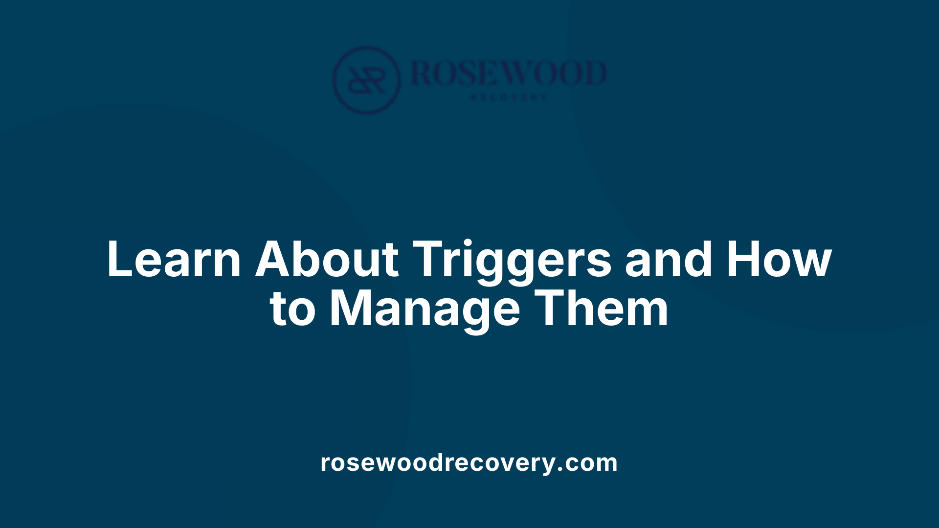 Learn About Triggers and How to Manage Them
