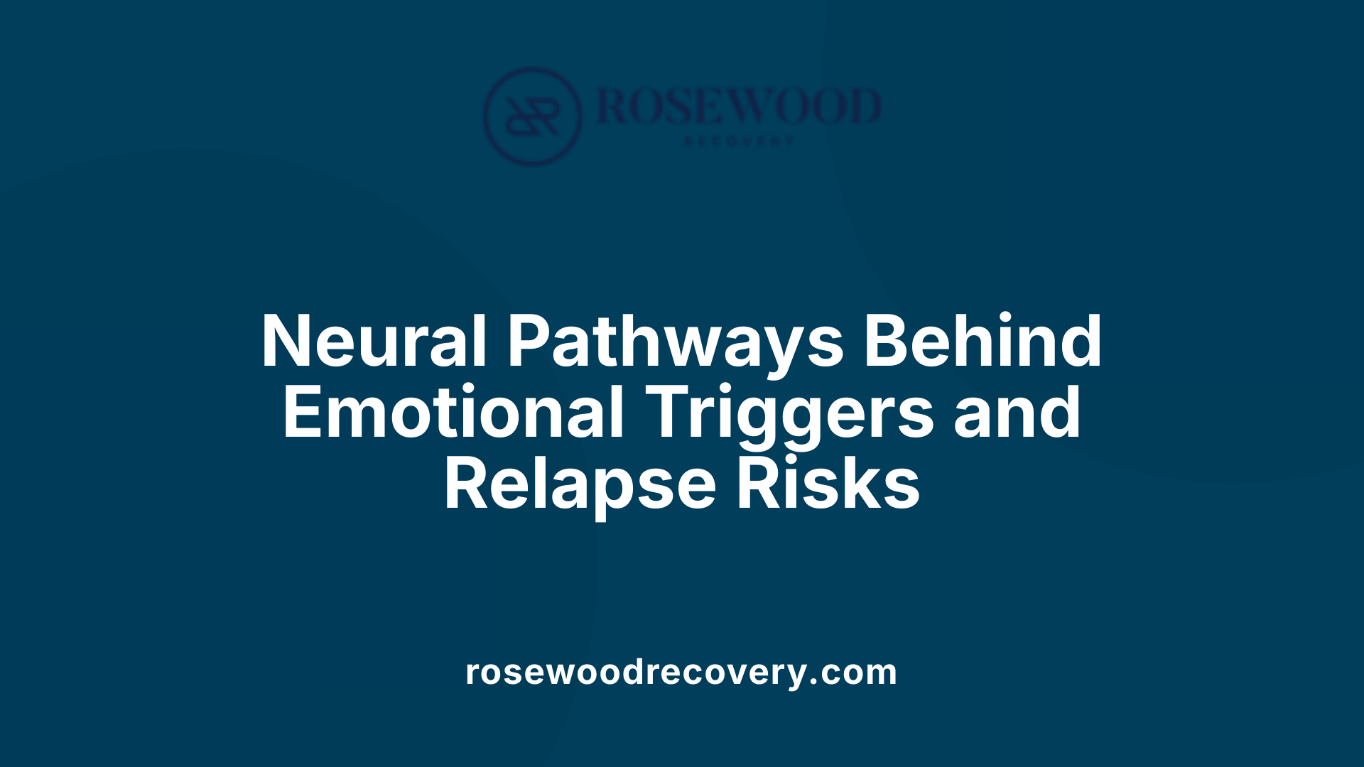 Neural Pathways Behind Emotional Triggers and Relapse Risks