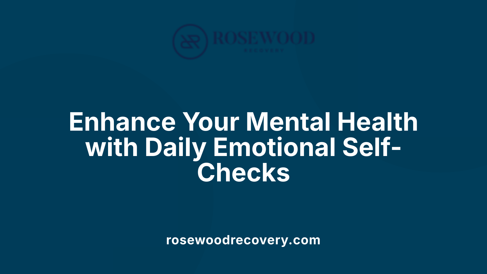 Enhance Your Mental Health with Daily Emotional Self-Checks