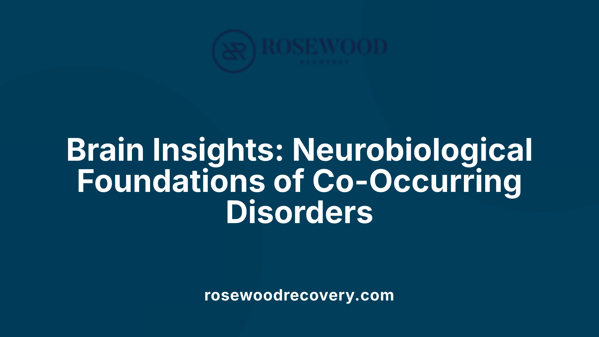 Brain Insights: Neurobiological Foundations of Co-Occurring Disorders