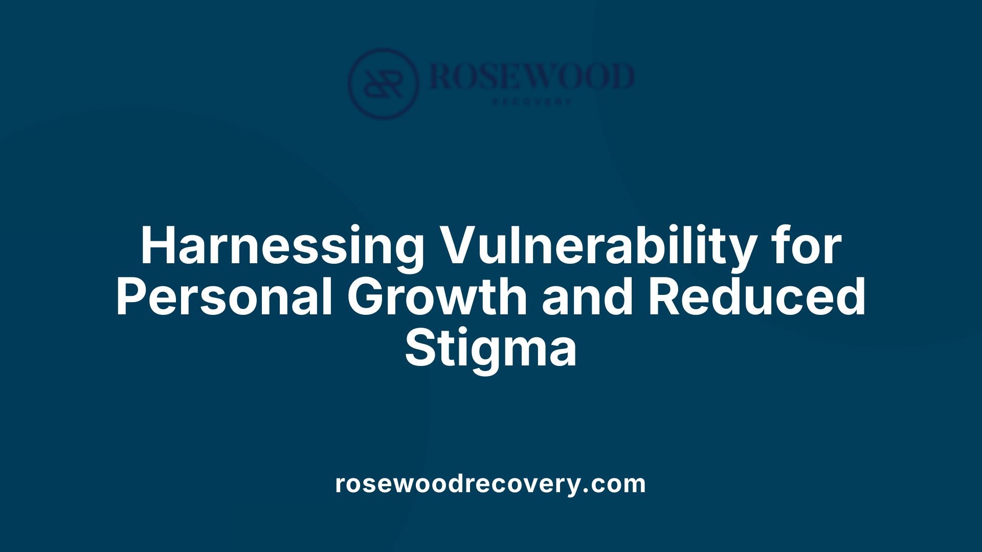 Harnessing Vulnerability for Personal Growth and Reduced Stigma