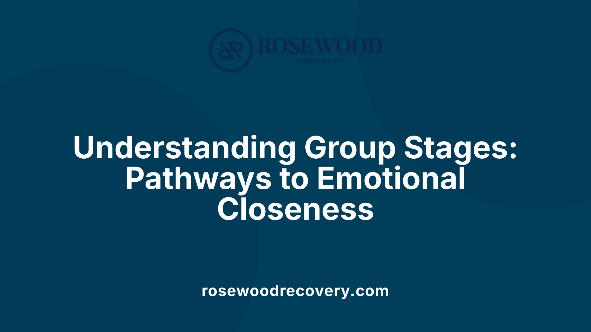 Understanding Group Stages: Pathways to Emotional Closeness