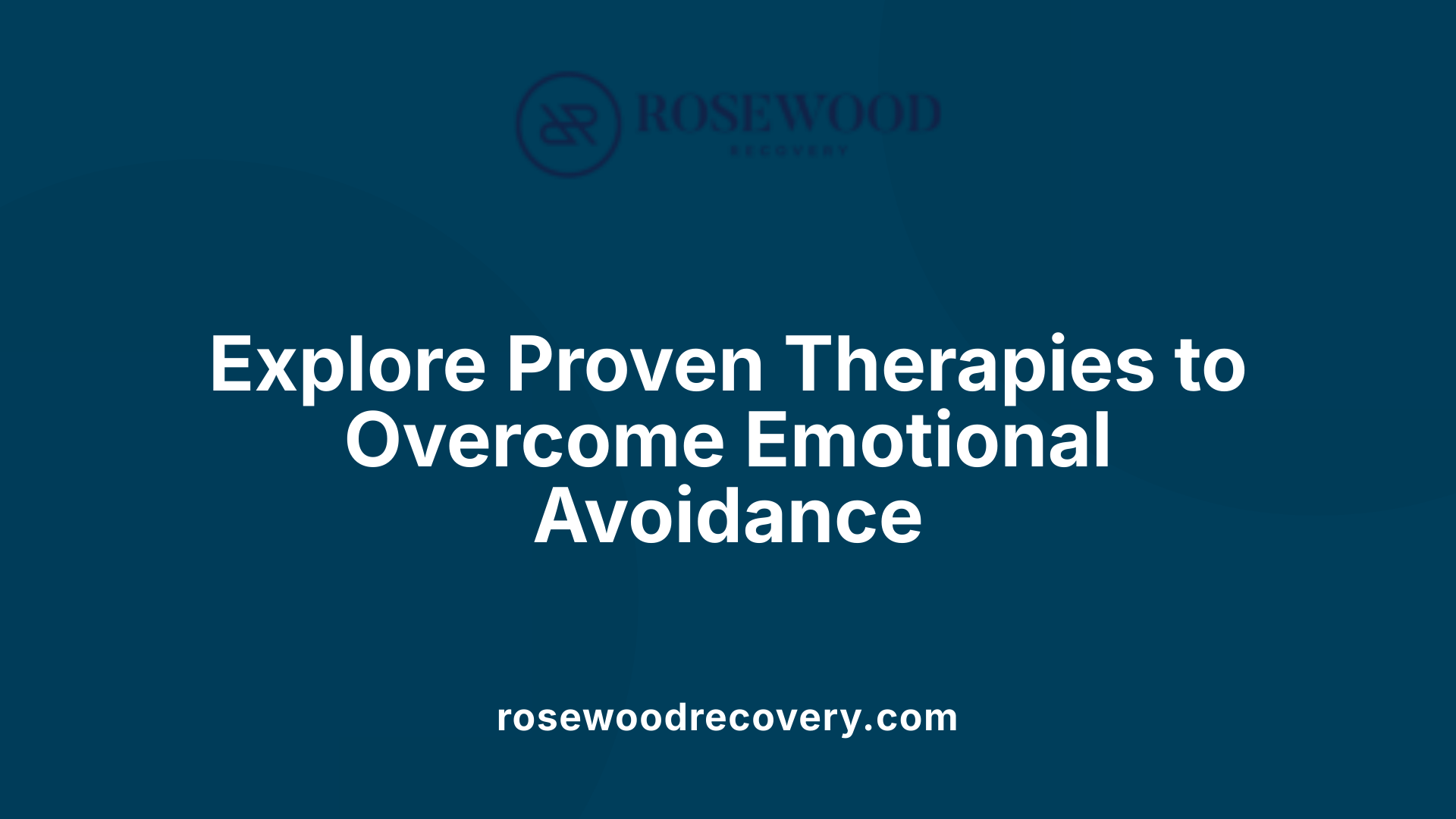 Explore Proven Therapies to Overcome Emotional Avoidance