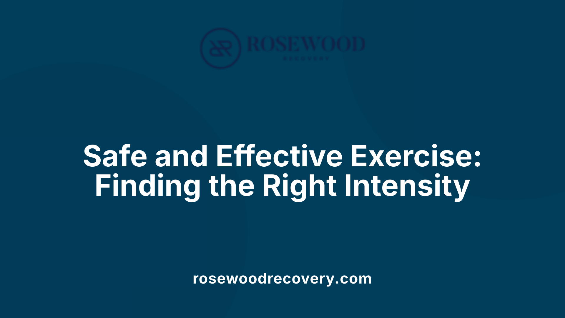Safe and Effective Exercise: Finding the Right Intensity