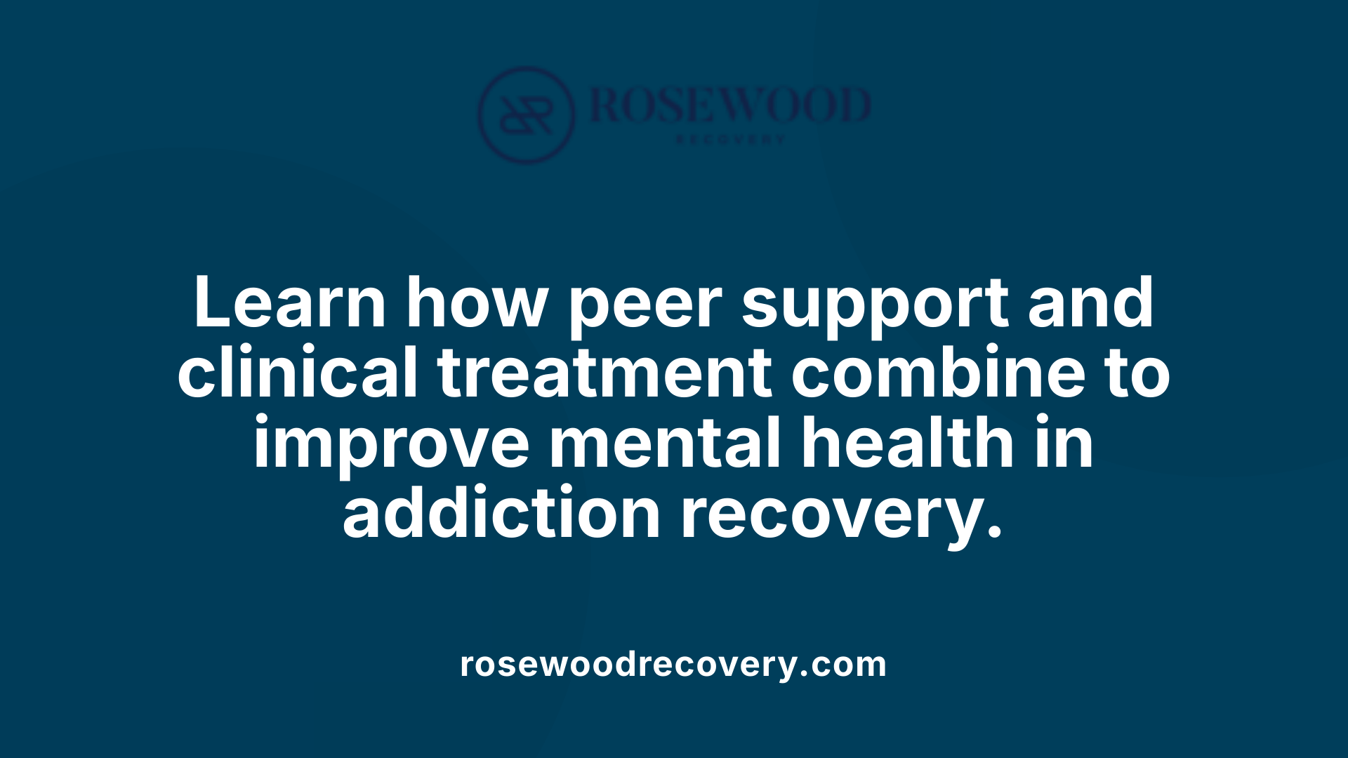 Learn how peer support and clinical treatment combine to improve mental health in addiction recovery.
