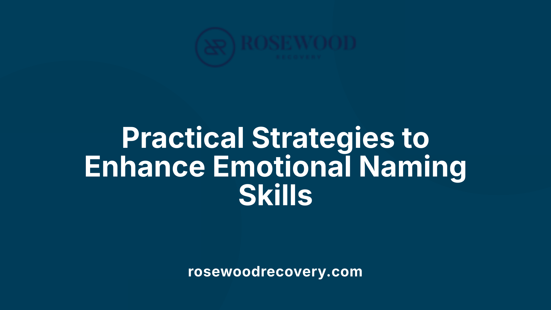 Practical Strategies to Enhance Emotional Naming Skills