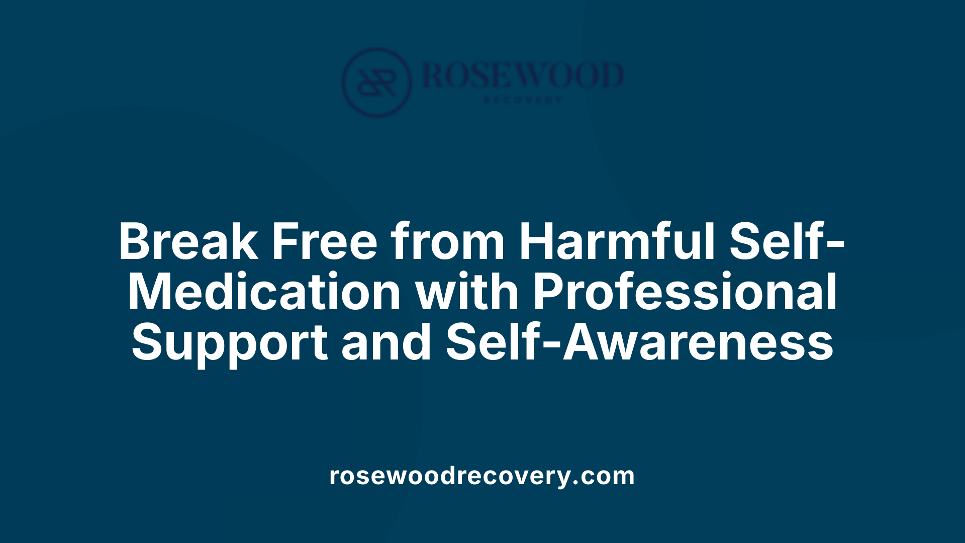 Break Free from Harmful Self-Medication with Professional Support and Self-Awareness