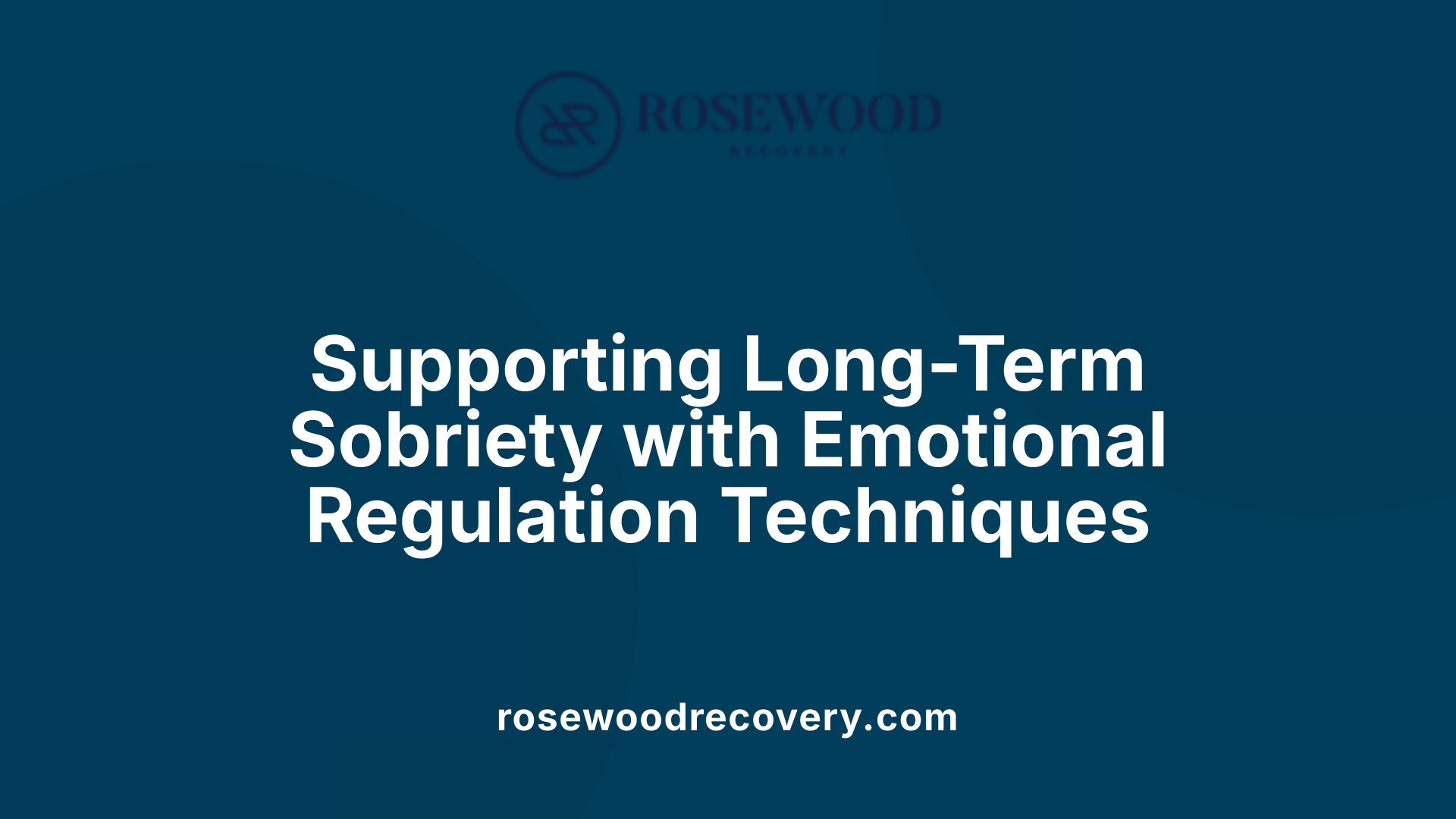 Supporting Long-Term Sobriety with Emotional Regulation Techniques