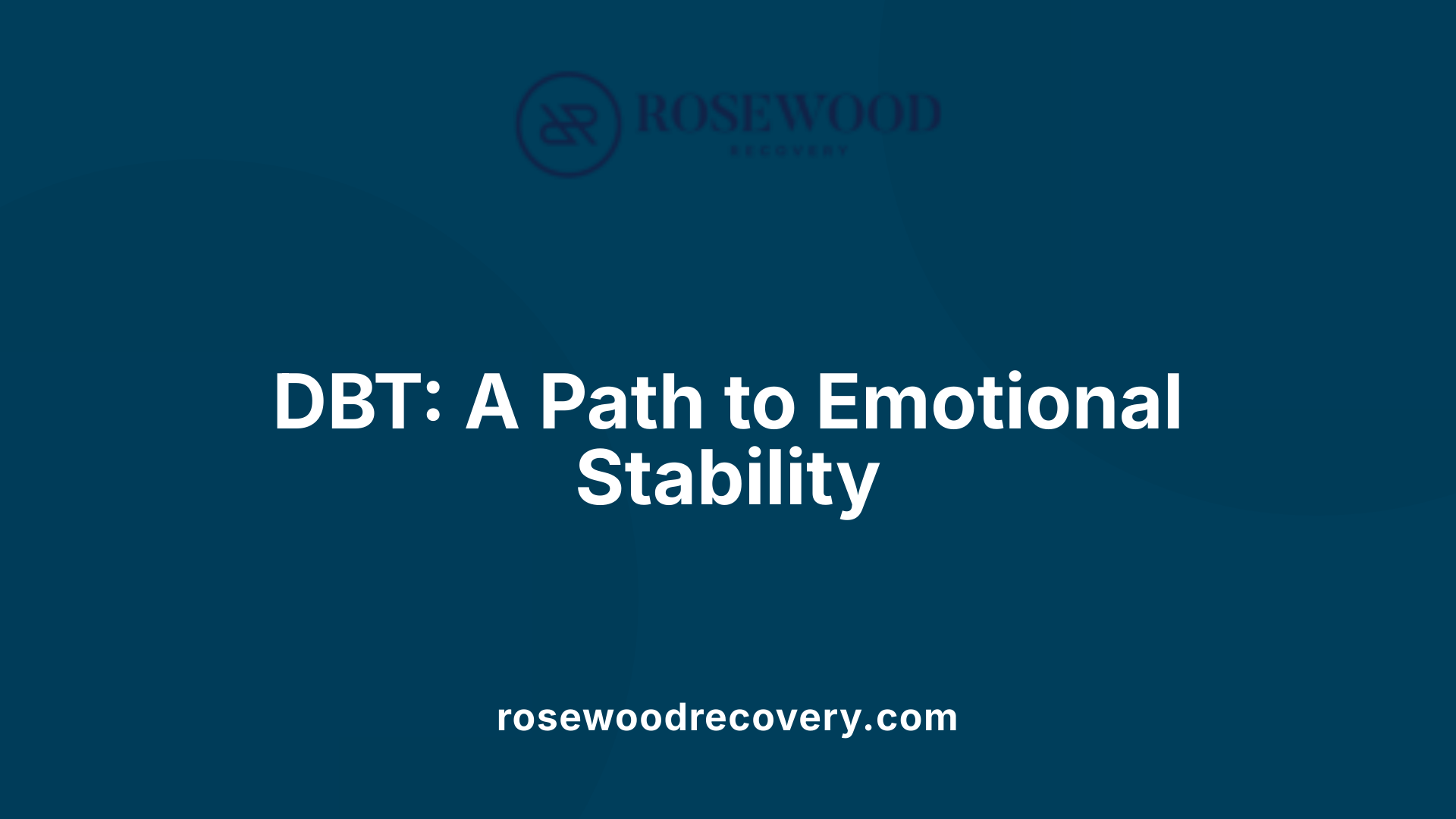 DBT: A Path to Emotional Stability