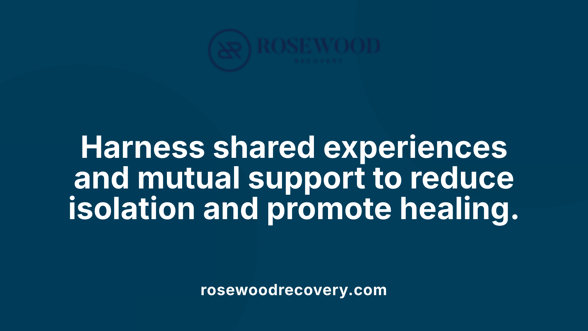 Harness shared experiences and mutual support to reduce isolation and promote healing.