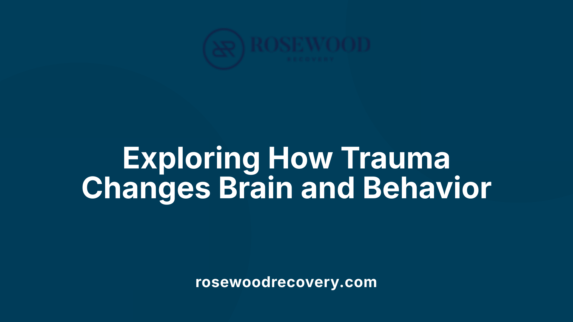 Exploring How Trauma Changes Brain and Behavior