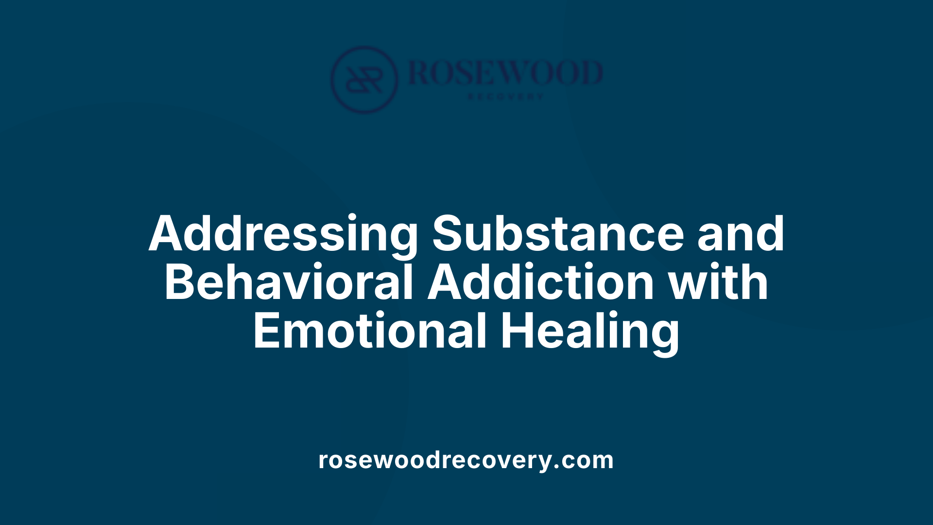 Addressing Substance and Behavioral Addiction with Emotional Healing
