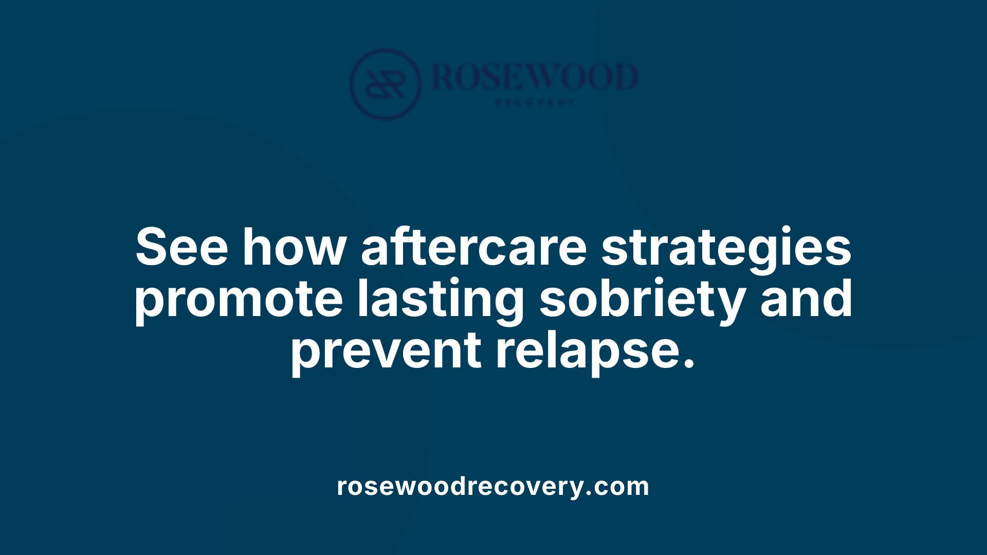 See how aftercare strategies promote lasting sobriety and prevent relapse.