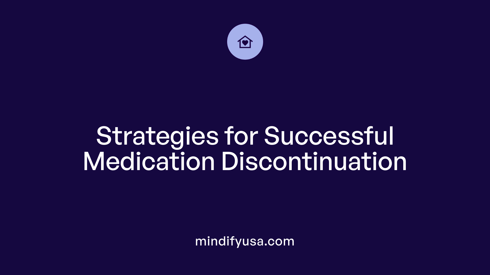 Strategies for Successful Medication Discontinuation