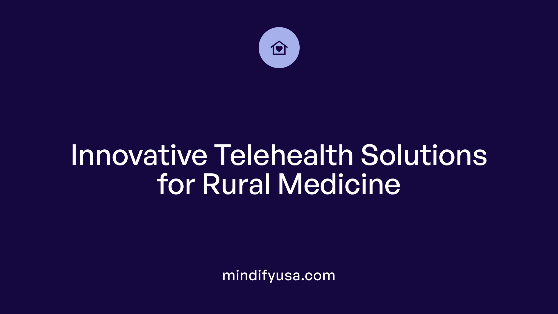 Innovative Telehealth Solutions for Rural Medicine