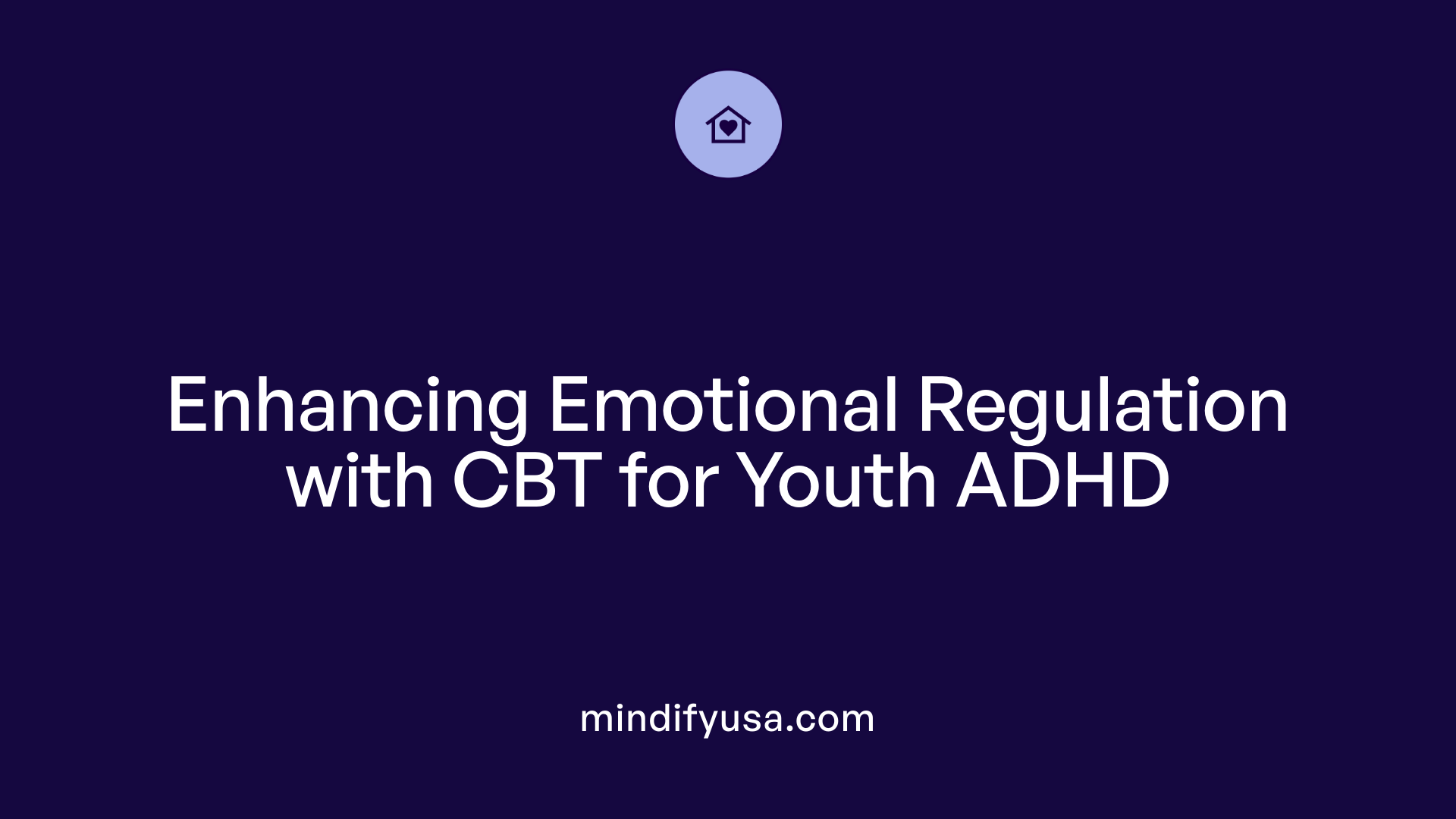 Enhancing Emotional Regulation with CBT for Youth ADHD